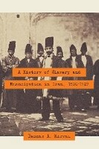 Abbildung von: A History of Slavery and Emancipation in Iran, 1800-1929 - University of Texas Press