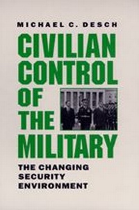 Enlarge image Cover: Civilian Control of the Military - Johns Hopkins University Press
