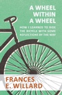 Cover: A Wheel Within a Wheel - How I Learned to Ride the Bicycle with Some Reflections by the Way - Macha Press