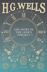 Abbildung von: The Fight in the Lion's Thicket - H. G. Wells Library