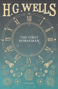 Abbildung von: The First Horseman - H. G. Wells Library