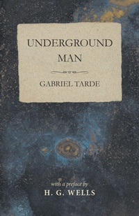 Enlarge image Cover: Underground Man - H. G. Wells Library