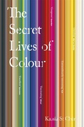 Cover: The Secret Lives of Colour - John Murray Publishers Ltd
