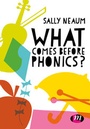Cover: What comes before phonics? - Learning Matters Ltd
