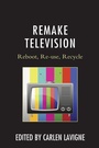 Cover: Remake Television - Lexington Books