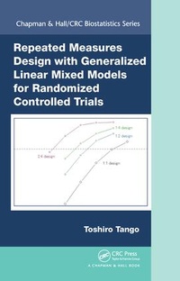 Enlarge image Cover: Repeated Measures Design with Generalized Linear Mixed Models for Randomized Controlled Trials - Chapman & Hall/CRC