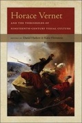 Cover: Horace Vernet and the Thresholds of Nineteenth-Century Visual Culture - Dartmouth College Press