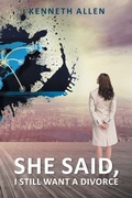 Cover: She Said, I Still Want a Divorce - Xlibris