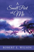 Cover: A Small Part of Me - Xlibris
