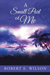 Enlarge image Cover: A Small Part of Me - Xlibris
