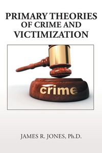 Abbildung von: Primary Theories of Crime and Victimization - Xlibris