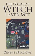 Cover: The Greatest Witch I Ever Met - AUTHORHOUSE