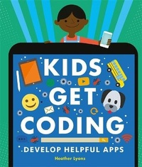 Abbildung von: Kids Get Coding: Develop Helpful Apps - Wayland