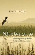 Cover: What Love Can Do - Wipf & Stock Publishers