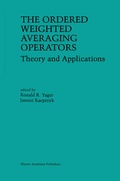 Cover: The Ordered Weighted Averaging Operators - Kluwer Academic Publishers