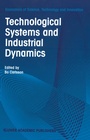 Cover: Technological Systems and Industrial Dynamics - Kluwer Academic Publishers