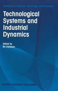 Enlarge image Cover: Technological Systems and Industrial Dynamics - Kluwer Academic Publishers