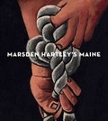 Cover: Marsden Hartley's Maine - Metropolitan Museum of Art