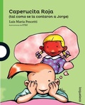 Cover: Caperucita Roja (Tal Como Se La Contaron a Jorge) - Loqueleo