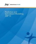 Cover: Jmp 13 Predictive and Specialized Modeling - SAS Institute