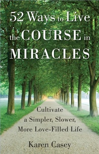 Enlarge image Cover: 52 Ways to Live the Course in Miracles - Turner Publishing Company