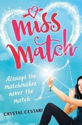 Cover: Miss Match: Always the matchmaker, never the match - Quercus Children's Books