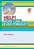 Cover: Help! How Can I Ever Forgive - Day One Publications