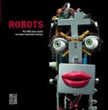 Cover: Robots: The 500-Year Quest to Make Machines Human - Scala Arts & Heritage Publishers Ltd