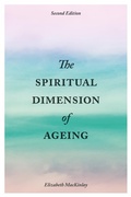 Cover: The Spiritual Dimension of Ageing, Second Edition - Jessica Kingsley Publishers