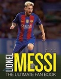Cover: Lionel Messi: The Ultimate Fan Book - Carlton Books Ltd