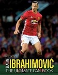 Cover: Zlatan Ibrahimovic Ultimate Fan Book - Welbeck Children's Books