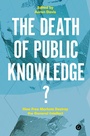 Cover: The Death of Public Knowledge? - MIT Press