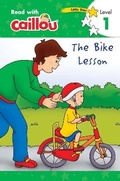 Cover: Caillou: The Bike Lesson - Read with Caillou, Level 1 - Caillou