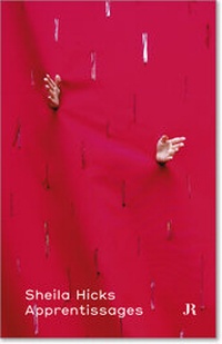 Abbildung von: Sheila Hicks: Apprentissages - JRP Editions SA