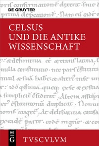 Abbildung von: Celsus und die antike Wissenschaft - De Gruyter Akademie Forschung