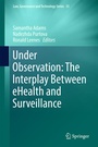 Cover: Under Observation: The Interplay Between eHealth and Surveillance - Springer