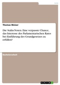 Cover: Die Stalin-Noten. Eine verpasste Chance, das Interesse des Parlamentarischen Rates bei Einfuehrung des Grundgesetzes zu erfuellen? - GRIN Verlag