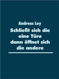 Cover: Schlie&szlig;t sich die eine T&uuml;re dann &ouml;ffnet sich die andere - TWENTYSIX