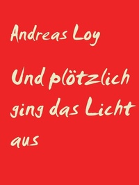 Enlarge image Cover: Und plötzlich ging das Licht aus - TWENTYSIX