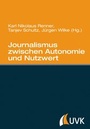 Cover: Journalismus zwischen Autonomie und Nutzwert - UVK