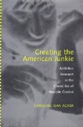 Bild: Creating the American Junkie - Johns Hopkins University Press