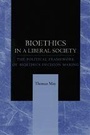 Cover: Bioethics in a Liberal Society - Johns Hopkins University Press