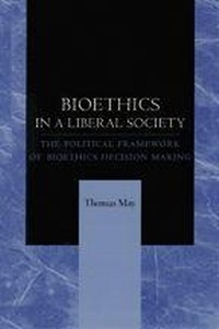 Enlarge image Cover: Bioethics in a Liberal Society - Johns Hopkins University Press
