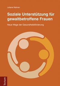 Abbildung von: Soziale Unterstützung für gewaltbetroffene Frauen - Tectum Wissenschaftsverlag
