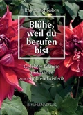Cover: Bl&uuml;he, weil du berufen bist - K&uuml;hlen, B