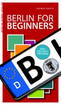 Abbildung von: Berlin for Beginners - Berlin Story Verlag GmbH