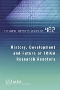 Enlarge image Cover: History, Development and Future of TRIGA Research Reactors - IAEA
