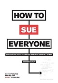 Cover: How to Sue Everyone - Harry N. Abrams, Inc.