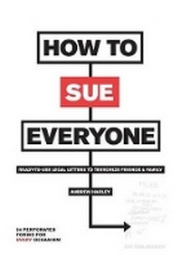 Enlarge image Cover: How to Sue Everyone - Harry N. Abrams, Inc.