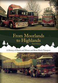 Abbildung von: From Moorlands to Highlands: A History of Harris & Miners and Brian Harris Transport - Old Pond Books